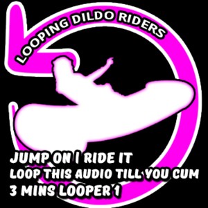 3 Min Looper 3 Looping Fake penis Rider Jump On Ride It Loop Till You Cum